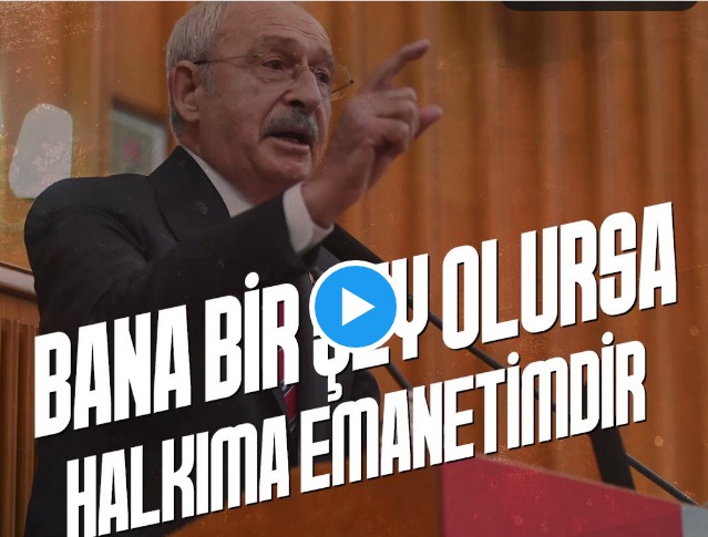 Kılıçdaroğlu vasiyetini açıkladı: Eğer bana bir şey olursa