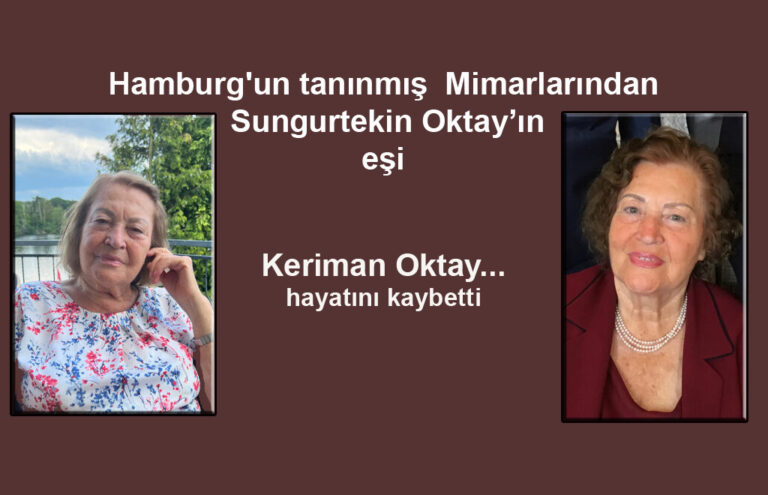 Hamburglu Mimar Sungurtekin Oktay’ın eşi Keriman Oktay vefat etti