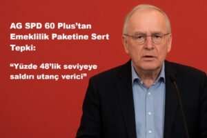 AG SPD 60 Plus’tan Sert Uyarı: “Emeklilik Paketi Üzerindeki Saldırılar Utanç Verici”