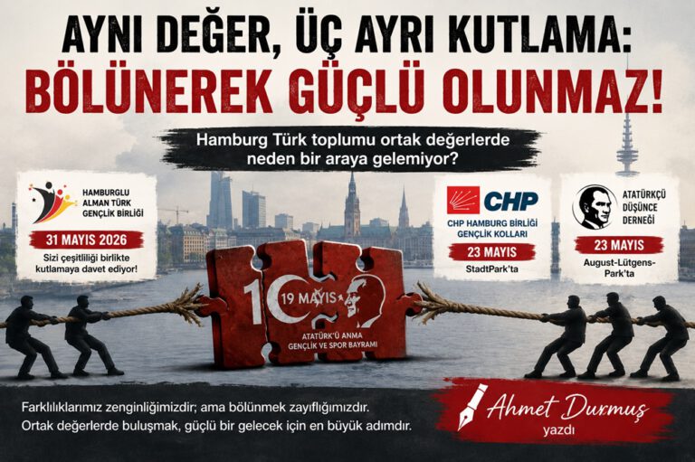 Hamburg’da 19 Mayıs Bölünmesi: Aynı Değeri Parçalayarak Güçlü Olunmaz