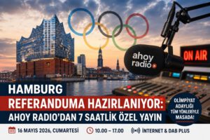Hamburg Referanduma Hazırlanıyor: Ahoy Radio’dan 7 Saatlik Özel Olimpiyat Yayını