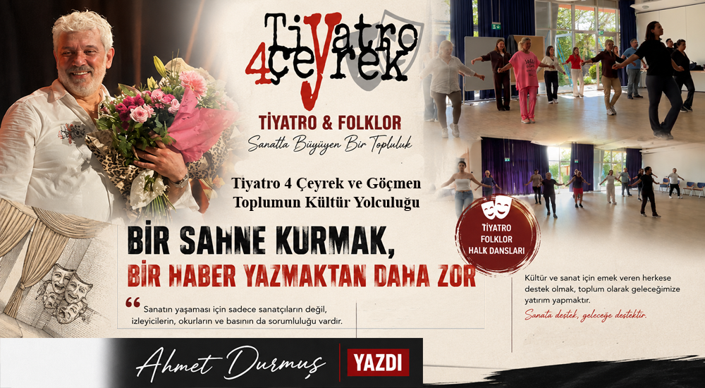 Tiyatro 4 Çeyrek ve Göçmen Toplumun Kültür Yolculuğu