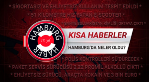 Hamburg’da 3 Günün Bilançosu: Trafik Denetimleri, İhlaller ve Dikkat Çeken Olaylar